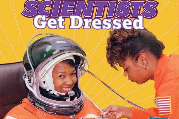 Scientists Get Dressed with Sharon McDougle and Mae Jemison