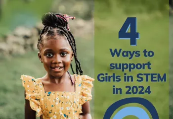 4 ways to support Gilrs in STEM in 2024